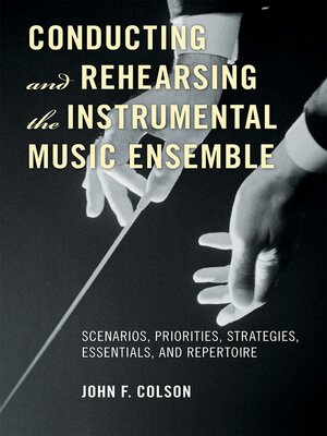 cover image of Conducting and Rehearsing the Instrumental Music Ensemble